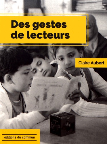 Claire Aubert - Des gestes de lecteurs.