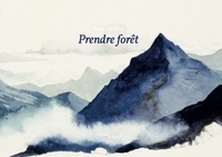 Claire Audhuy - Prendre forêt.