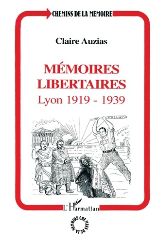 Memoires Libertaires. Lyon 1919-1939