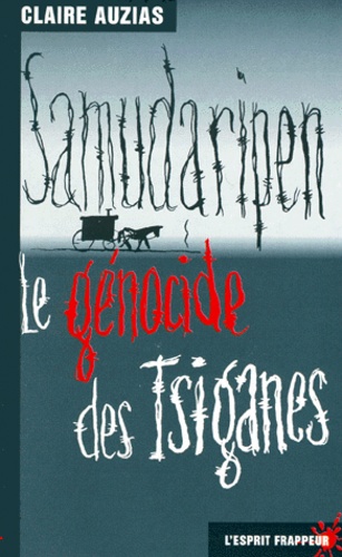 Claire Auzias - Samudaripen, Le Genocide Des Tsiganes.