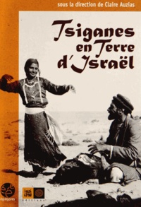 Claire Auzias - Tsiganes en Terre d'Israël.