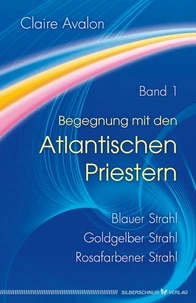 Begegnung mit den Atlantischen Priestern Band 1