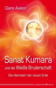 Sanat Kumara und die Weiße Bruderschaft
