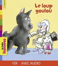 Jean-Charles Sarrazin et Claire Barré - Le loup goulu.