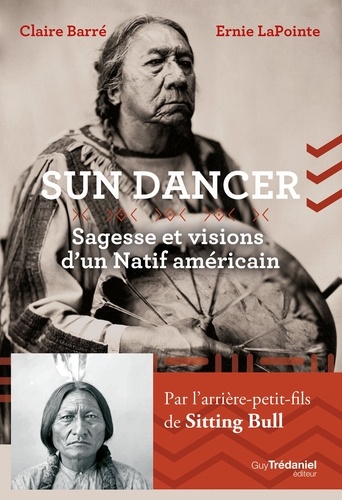Claire Barré - Sundancer - Sagesse et visions d'un natif américain.