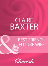 Best Friend…Future Wife