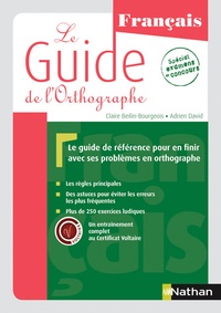 Claire Beilin-Bourgeois et Adrien David - Le guide de l'orthographe français.