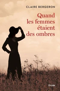 Quand les femmes etaient des ombres