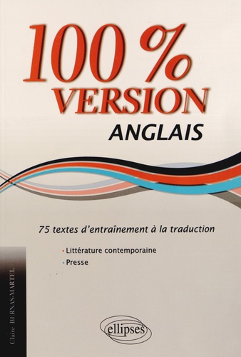 100% version Anglais. 75 textes d'entraînement à la traduction, littérature et presse