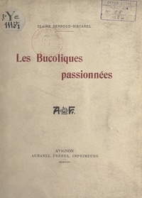 Claire Berroud-Biscarel et Paul Manivet - Les bucoliques passionnées.