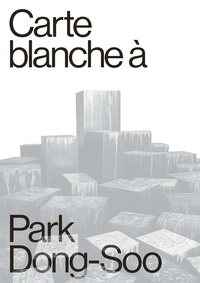 Claire Bettinelli et Henri-François Debailleux - Carte blanche à Park Dong-Soo.