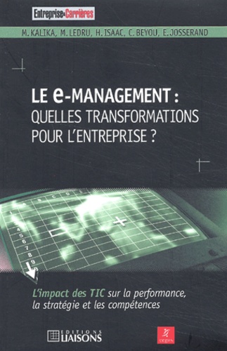 Claire Beyou et Michel Kalika - Le E-Management : Quelles Transformations Pour L'Entreprise ?.