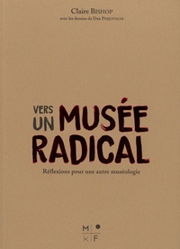 Claire Bishop - Vers un musée radical.