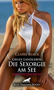 Geiles Landleben: Die Sexorgie am See | Erotische Geschichte