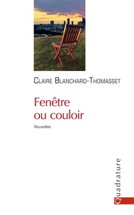 Claire Blanchard-Thomasset - Fenêtre ou couloir.