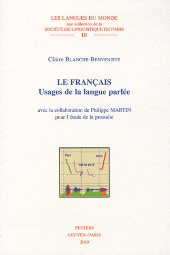 Claire Blanche-Benveniste - Le Français - Usages de la langue parlée.