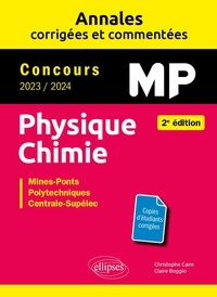 Claire Boggio et Christophe Caire - Physique-Chimie MP. Annales corrigées et commentées. Concours 2023/2024.
