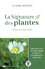 La signature des plantes. Apprendre à lire le monde végétal et découvrir ses applications médicinales