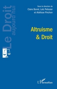 Claire Borrel et Loïc Pelissier - Altruisme & Droit.