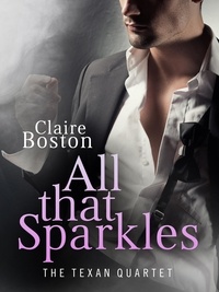  Claire Boston - All that Sparkles - The Texan Quartet, #2.