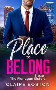  Claire Boston - Place to Belong - The Flanagan Sisters, #4.