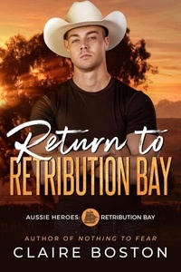  Claire Boston - Return to Retribution Bay - Aussie Heroes: Retribution Bay, #1.