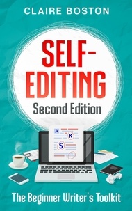  Claire Boston - Self-Editing: Second Edition - The Beginner Writer's Toolkit, #1.