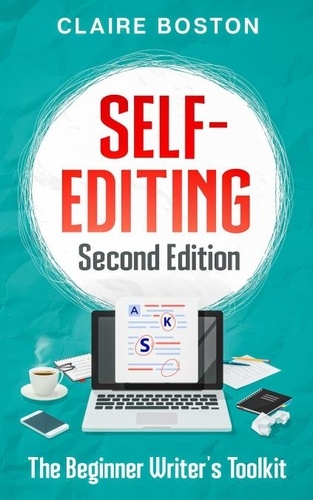  Claire Boston - Self-Editing: Second Edition - The Beginner Writer's Toolkit, #1.