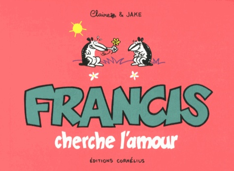 Claire Bouilhac et Jake Raynal - Francis cherche l'amour.