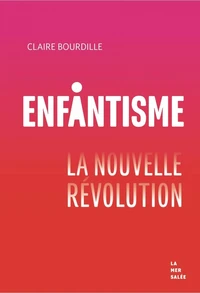 Enfantisme, la nouvelle révolution
