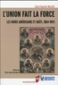 Claire Bourhis-Mariotti - L'union fait la force - Les Noirs américains et Haïti, 1804-1893.