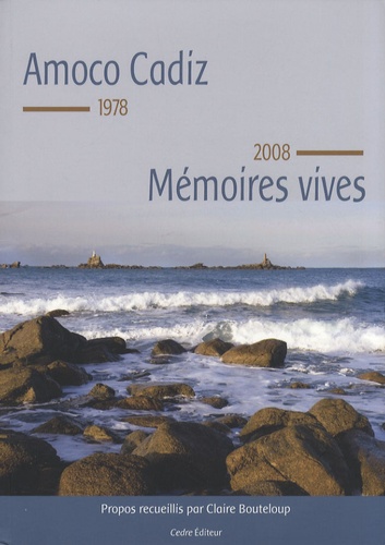 Amoco Cadiz, 1978-2008. Mémoires vives