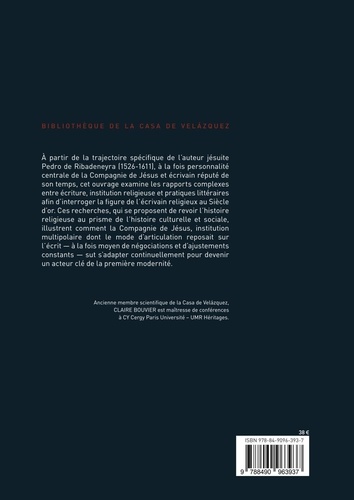 Etre écrivain et religieux au Siècle d'or. Pedro de Ribadeneyra S.I. et le ministère de l’écriture dans la Compagnie de Jésus