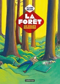 Claire Braud - La Forêt - Une enquête buissonière.