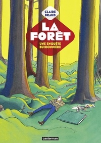 Claire Braud - La Forêt - Une enquête buissonière.
