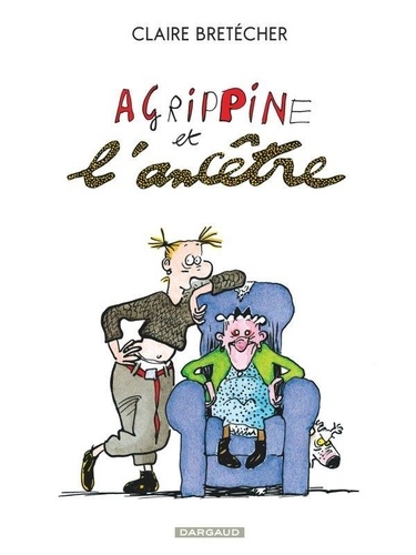 Agrippine Tome 5 Agrippine Et L Ancetre Claire Bretecher Livres Furet Du Nord