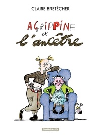 Claire Bretécher - Agrippine - Tome 5 - Agrippine et l'ancêtre.