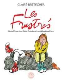 Claire Bretécher - Les Frustrés Intégrale : Selected Pages from Claire Bretécher's groundbreaking work.