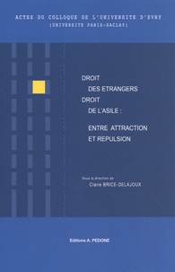 Claire Brice-Delajoux - Droit des étrangers / droit de l'asile : entre attraction et répulsion - Actes du colloque de l'Université d'Evry (Université Paris-Saclay) du 4 mars 2020.