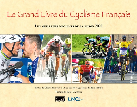 Le Grand Livre du Cyclisme Français. Les meilleurs moments de la saison 2021