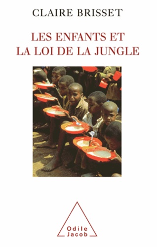 Claire Brisset - Enfants et la Loi de la jungle (Les).