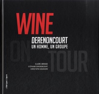 Claire Brosse - Wine on Tour - Derenoncourt, un homme, un groupe.