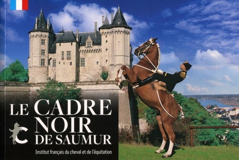 Claire Caillarec et Cécile Jallet-Frketic - Le Cadre noir de Saumur.