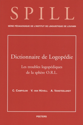 Dictionnaire de logopédie. Tome 2, Les troubles logopédiques de la sphère ORL