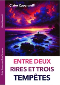 Entre deux rires et trois tempêtes