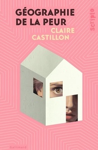 Claire Castillon - Géographie de la peur.