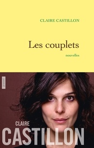 Claire Castillon - Les couplets - Nouvelles.