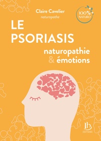 Claire Cavelier - Le Psoriasis - Naturopathie & émotions.