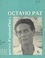 Octavio Paz. Étude, choix de textes, poèmes inédits, bibliographie, portraits, fac-similés
