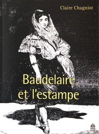 Claire Chagniot - Baudelaire et l'estampe.